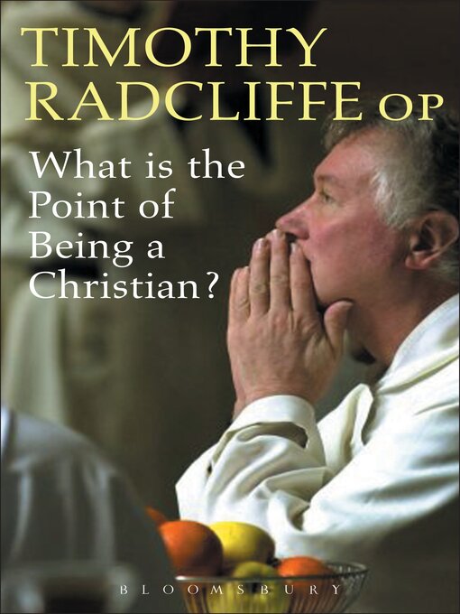 Title details for What is the Point of Being a Christian? by Timothy Radcliffe - Available